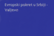 Evropski pokret u Srbiji - Valjevo Objektiva. rs 9 5 2022