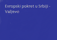 Evropski pokret u Srbiji - Valjevo Objektiva. rs 9 5 2022