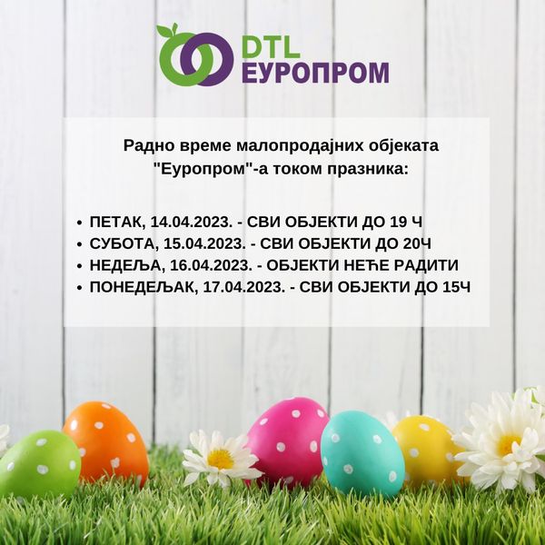 Europrom-DTL-radno-vreme-tokom-Uskrsa-praznika-april-2023.-prenosi-objektiva.rs-iz-Valjeva
